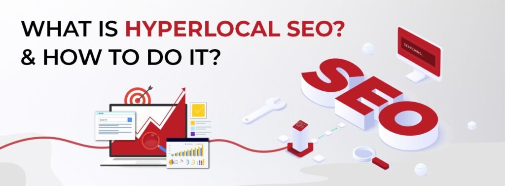Importance of Hyper Local SEO Marketing for Local Businesses